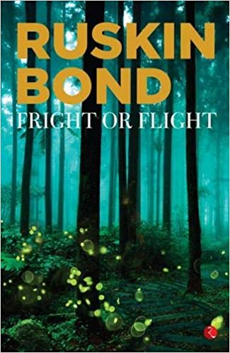 Ruskin Bond Fright or Flight